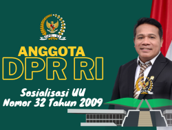 Anggota DPR RI Dapil Kaltim Gelar Sosialisasi UU Nomor 32 TH2009